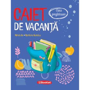 Caiet de vacanta pentru clasa pregatitoare – EDITIA 2026