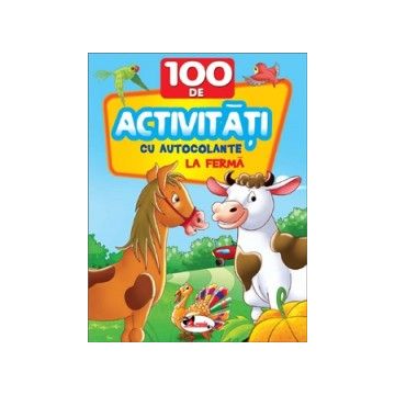 100 de activitati cu autocolante - La ferma