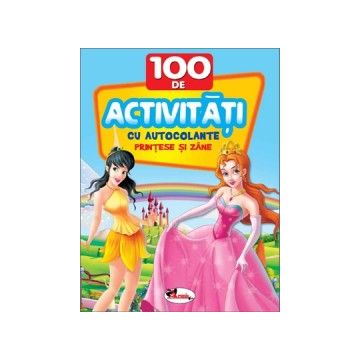 100 de activitati cu autocolante - Printese si zane (Aramis)
