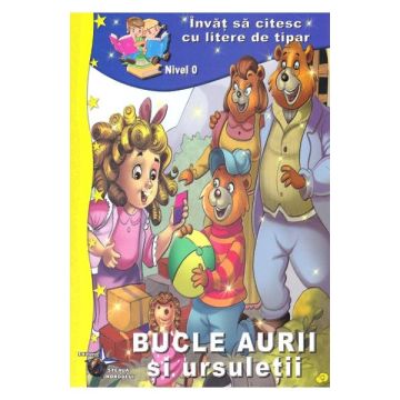 Bucle aurii si ursuletii- Invat sa citesc cu litere de tipar (Steaua Nordului)