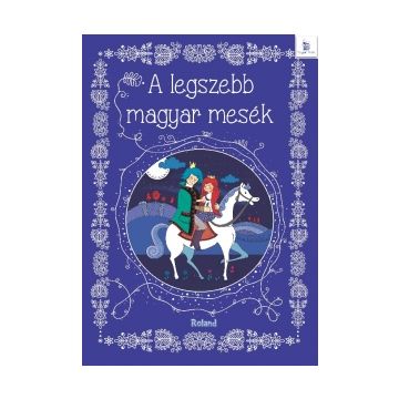 A legszebb magyar mesek - Cele mai frumoase povesti maghiare (Aquila)