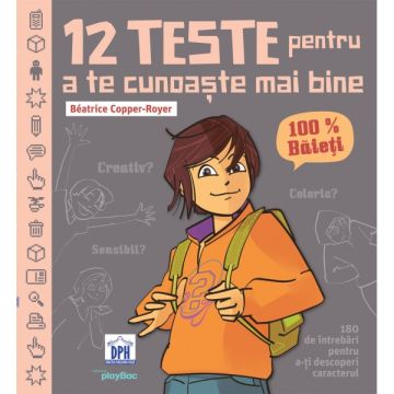 12 TESTE PENTRU A TE CUNOASTE MAI BINE - 100% BAIETI