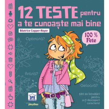12 TESTE PENTRU A TE CUNOASTE MAI BINE - 100% FETE