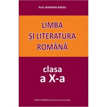 Limba si literatura romana - clasa a X-a (Badea)