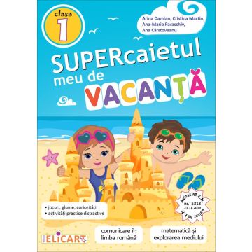 Supercaietul meu de vacanta - clasa I (Elicart)