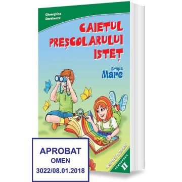 Caietul prescolarului istet. Grupa mare. Modulele III, IV si V (Sigma)