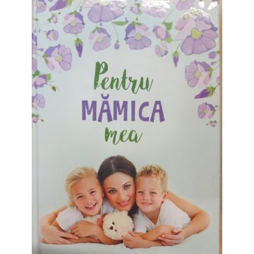 Pentru mamica mea  (Kreativ)