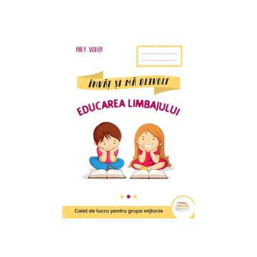 Invat si ma dezvolt – Educarea limbajului (grupa mijlocie) (Kreativ)