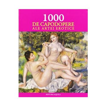 1000 de capodopere ale artei erotice (Aquila)