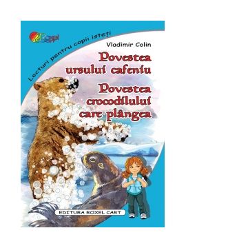 Povestea ursului cafeniu. Povestea crocodilului care plangea (Cartex)