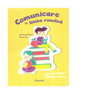 Comunicare in limba romana. Caiet de lucru pentru clasa a II-a (Booklet)
