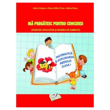 Matematica si explorarea mediului. Ma pregatesc pentru concurs! Clasa I (Ars Libri)