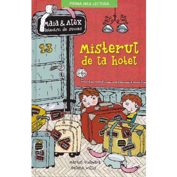 Misterul de la hotel. Maia si Alex, detectivi de succes (Litera)