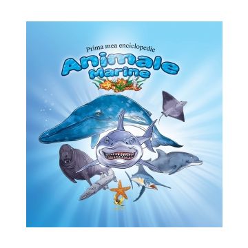 Prima mea enciclopedie. Animale marine (Aquila)