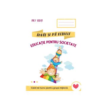 Invat si ma dezvolt – Educatie pentru societate (grupa mijlocie) (Kreativ)