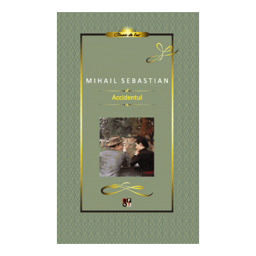 Colectia Clasic de Lux - Accidentul, Mihail Sebastian (Aramis)