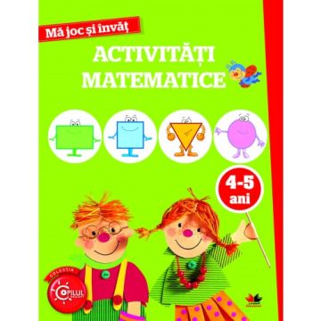 Mă joc și învăț. Activități matematice. 4-5 ani (Litera)