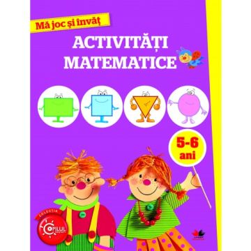 Mă joc și învăț. Activități matematice. 5-6 ani (Litera)