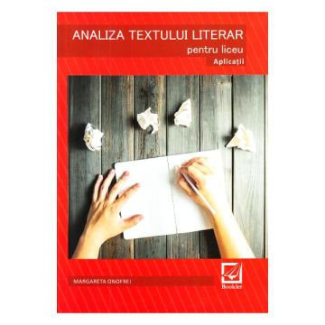 Analiza textului literar pentru liceu. Aplicatii (Booklet)