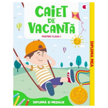 Caiet de vacanta - Clasa I + Medalie CADOU (Kreativ)