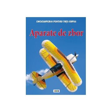 Enciclopedia pentru toti copiii. Aparate de zbor (Prut)