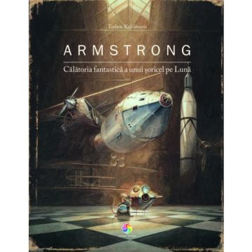 Armstrong. Calatoria fantastica a unui soricel pe Luna (Corint)