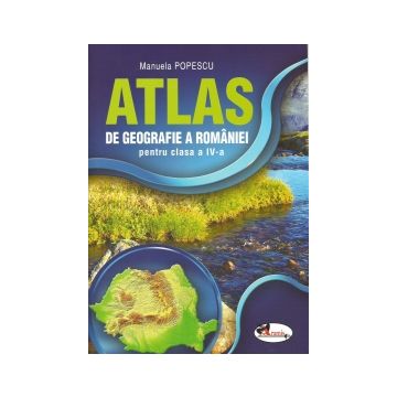 Atlas de geografie a Romaniei - editia a III-a revizuita si adaugita