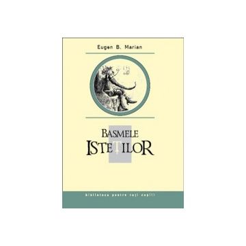 Basmele istetilor. Eugen B. Marian (Prut)