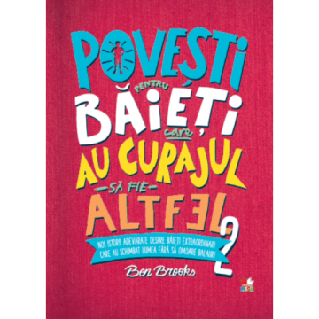 Povești pentru băieți care au curajul să fie altfel. Vol. 2 (Litera)