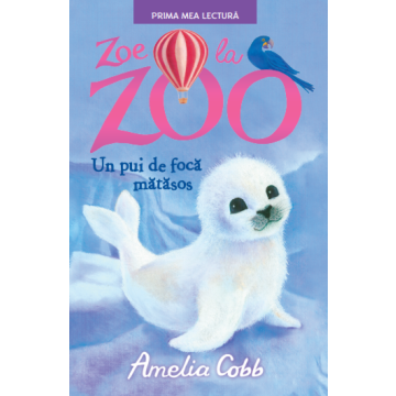 Zoe la Zoo. Un pui de foca matasos (Litera)