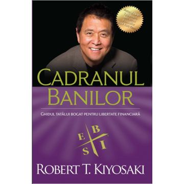 Cadranul banilor. Ghidul unui tata bogat pentru libertate financiara - Ediţia a III-a (Curtea veche)