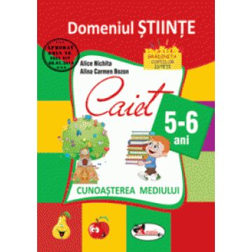 DOMENIUL STIINTE. Cunoasterea mediului pentru 5-6 ani