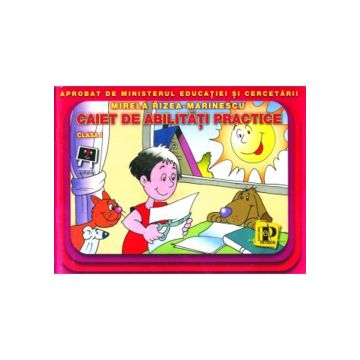 Caiet de abilitati practice - Clasa I