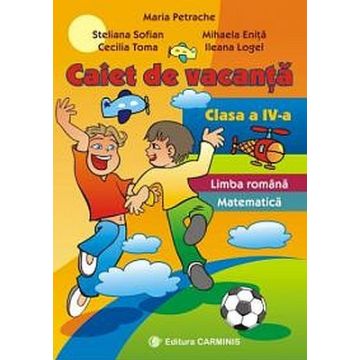 Caiet de vacanta. Limba romana. Matematica. Tema campionilor. Clasa a IV-a