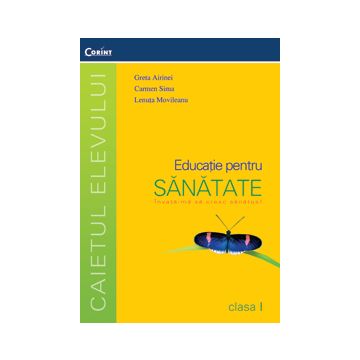 EDUCATIE PENTRU SANATATE- caietul elevului clasa I