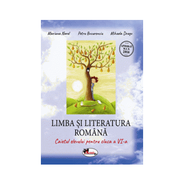 Caiet de Limba si literatura romana, cls. a VI-a (Aramis)