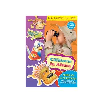 Modelam si ne distram. Calatorie in Africa (Prut)