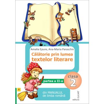 Calatorie prin lumea textelor literare. Partea II - (B) clasa a II a (Elicart)