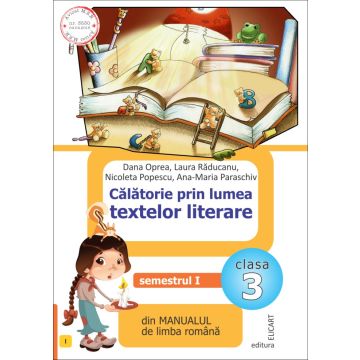 Calatorie prin lumea textelor literare. Semestrul I - (I) clasa a III a (Elicart)