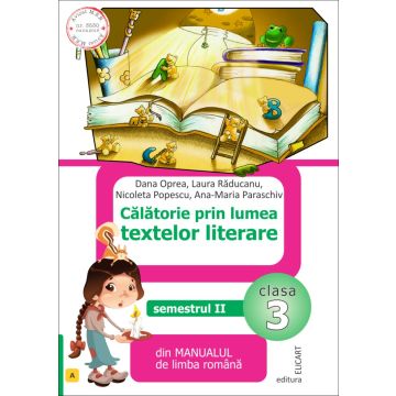 Calatorie prin lumea textelor literare. Semestrul II - (A) clasa a III a (Elicart)