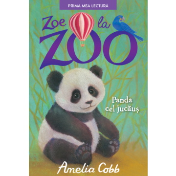 Zoe la Zoo. Panda cel jucaus (Litera)