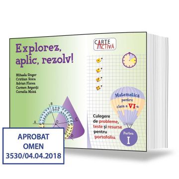 Carte activa Explorez, aplic, rezolv! – Culegere de probleme, teste și resurse pentru portofoliu, Clasa a VI-a, Partea I (Sigma)