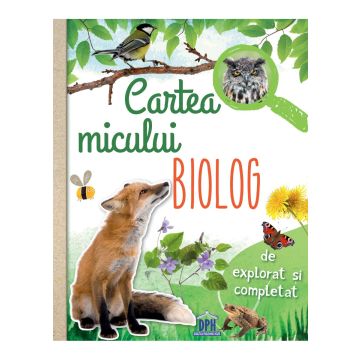 Cartea micului biolog - de explorat si completat (DPH)