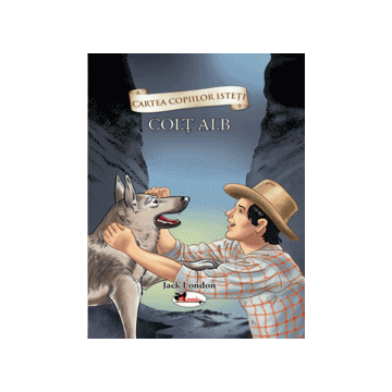 Cartea copiilor isteti - Colt alb (Aramis)