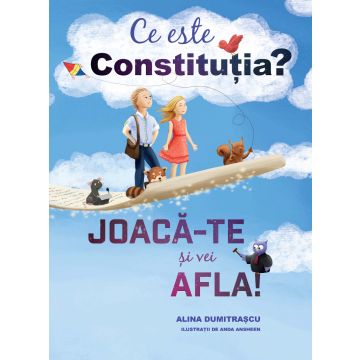Ce este constitutia? Joaca-te si vei afla! (Curtea veche)