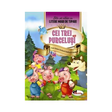Cei trei purcelusi. Stiu sa citesc cu litere mari de tipar! (Aramis)