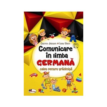 Comunicare in limba germana. Caiet pentru gradinita (Aramis)