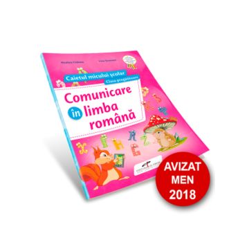 Comunicare in limba romana. Caietul micului scolar. Clasa pregatitoare