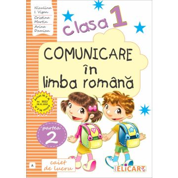 Comunicare în limba română. Clasa I. Partea II - (A) (Elicart)