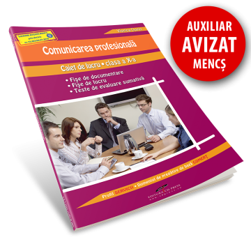 Comunicarea profesionala. Caiet de lucru pentru clasa a X-a